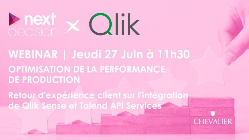 Webinar Next Decision | REX Client - Mise en oeuvre Talend Cloud API et Qlik Sense
