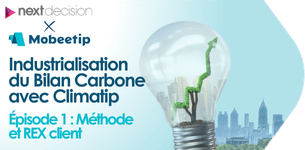 Webinar Next Decision x Mobeetip | Industrialisation du bilan carbone avec Climatip | Épisode 1