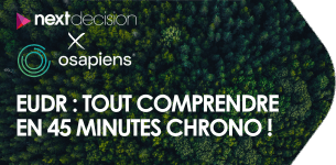 Webinaire Next Decision x osapiens | EUDR : Tout comprendre en 45 minutes chrono !