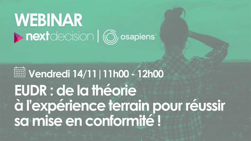 Webinar Next Decision x Osapiens | EUDR : de la théorie à l’expérience terrain pour réussir sa mise en conformité